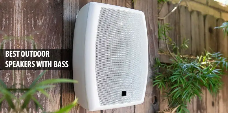 Outdoor Speakers With Bass Reviews