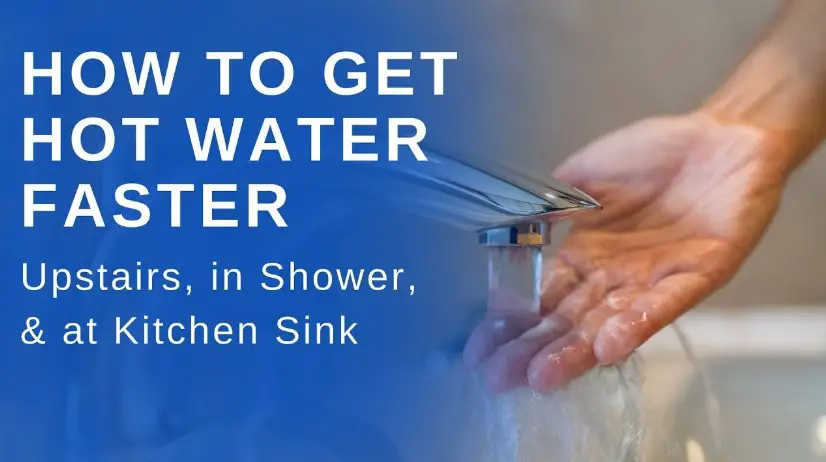 How to Get Hot Water Faster/Instantly From A Tankless Water Heater