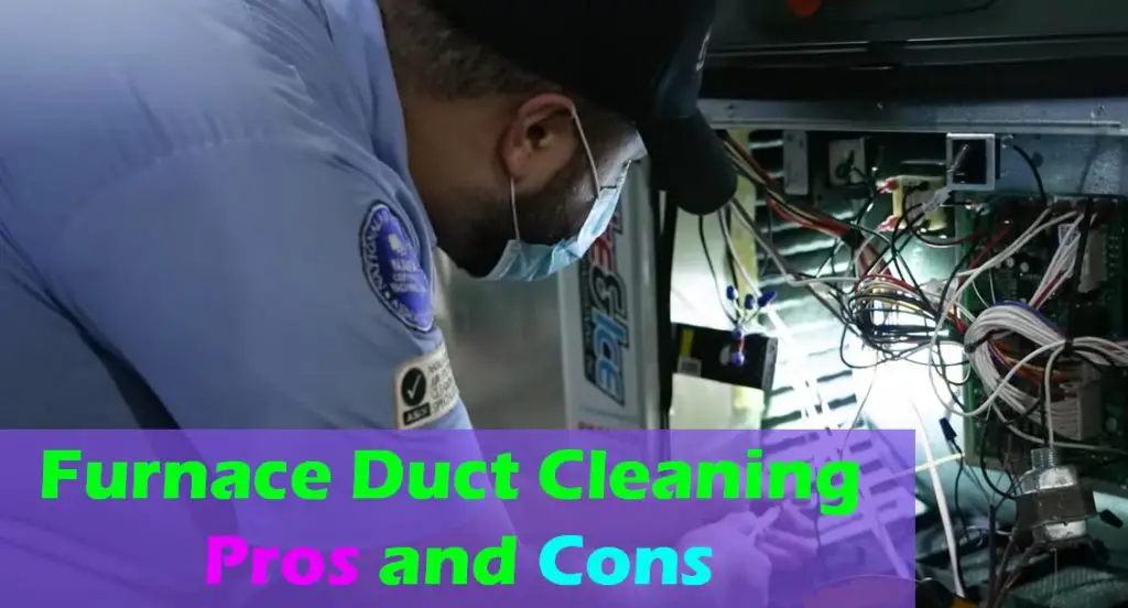 Furnace Duct Cleaning Pros and Cons