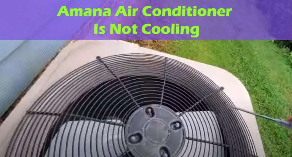 Amana Air Conditioner Fan Not Spinning