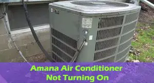 Amana Air Conditioner Not Turning On