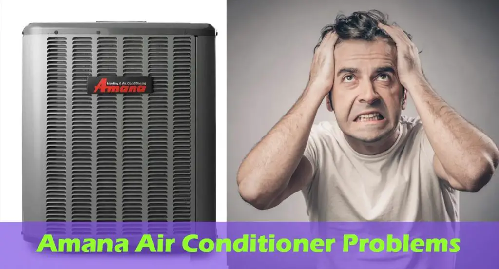 Amana Air Conditioner Problems